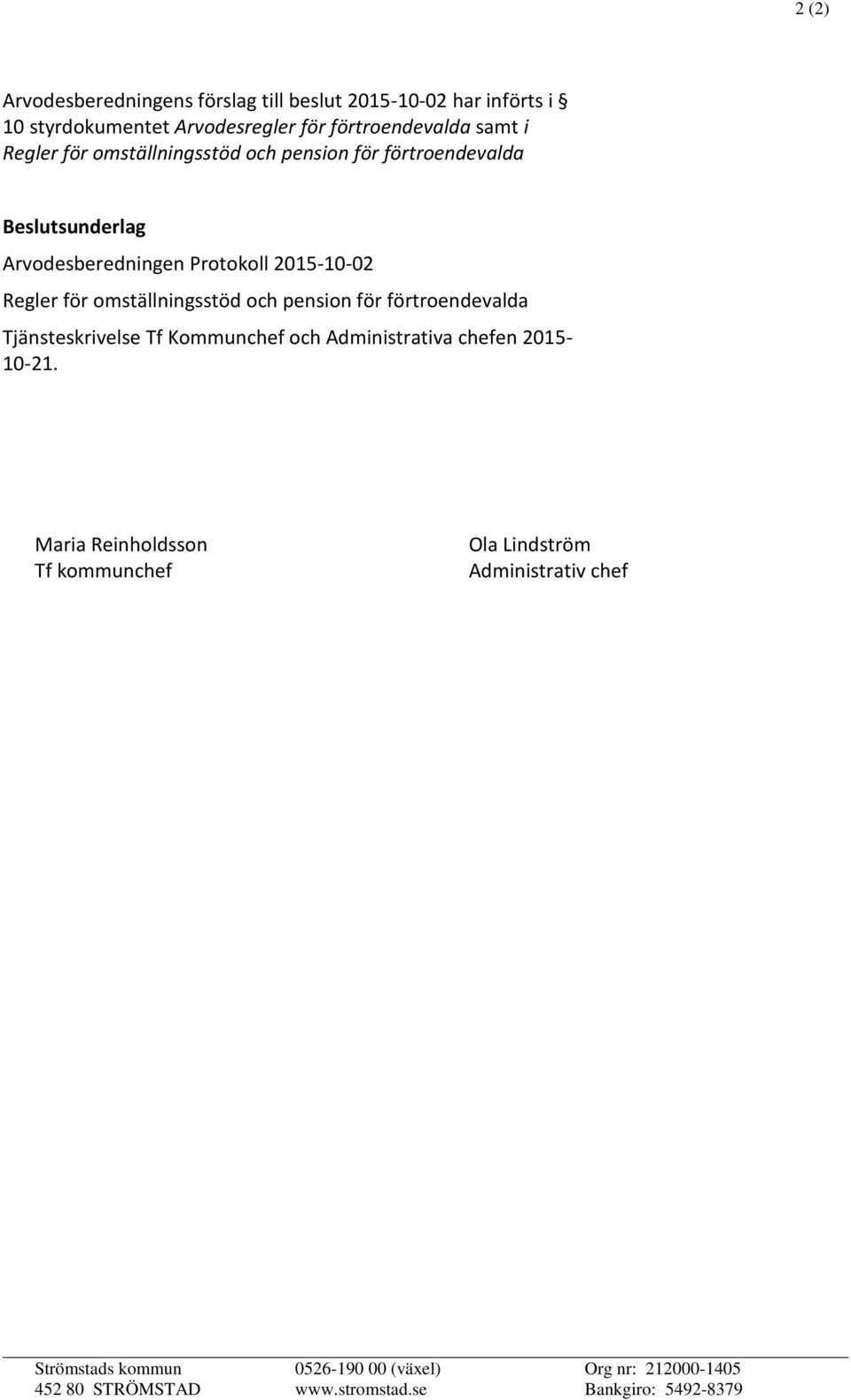 Kommunchef och Administrativa chefen 2015-10-21.