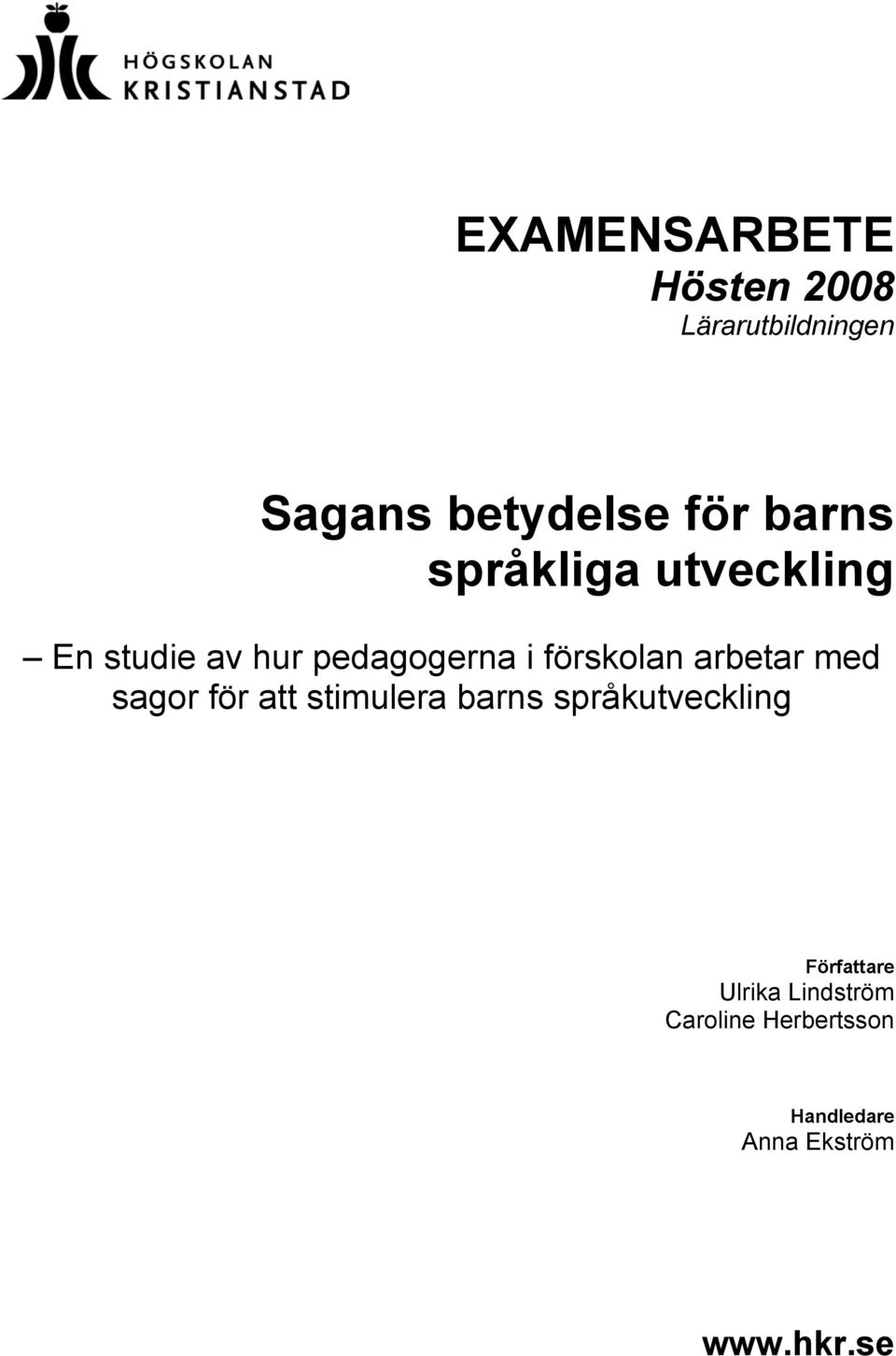 arbetar med sagor för att stimulera barns språkutveckling Författare