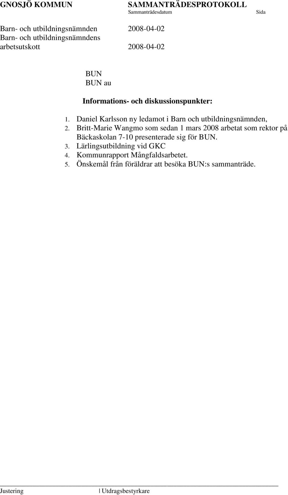 Britt-Marie Wangmo som sedan 1 mars 2008 arbetat som rektor på Bäckaskolan 7-10 presenterade sig för