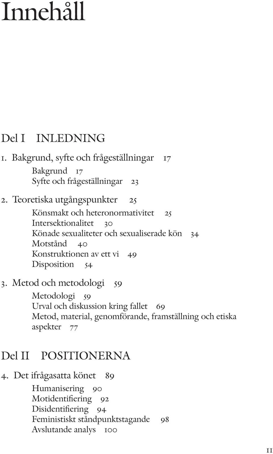 Konstruktionen av ett vi 49 Disposition 54 3.