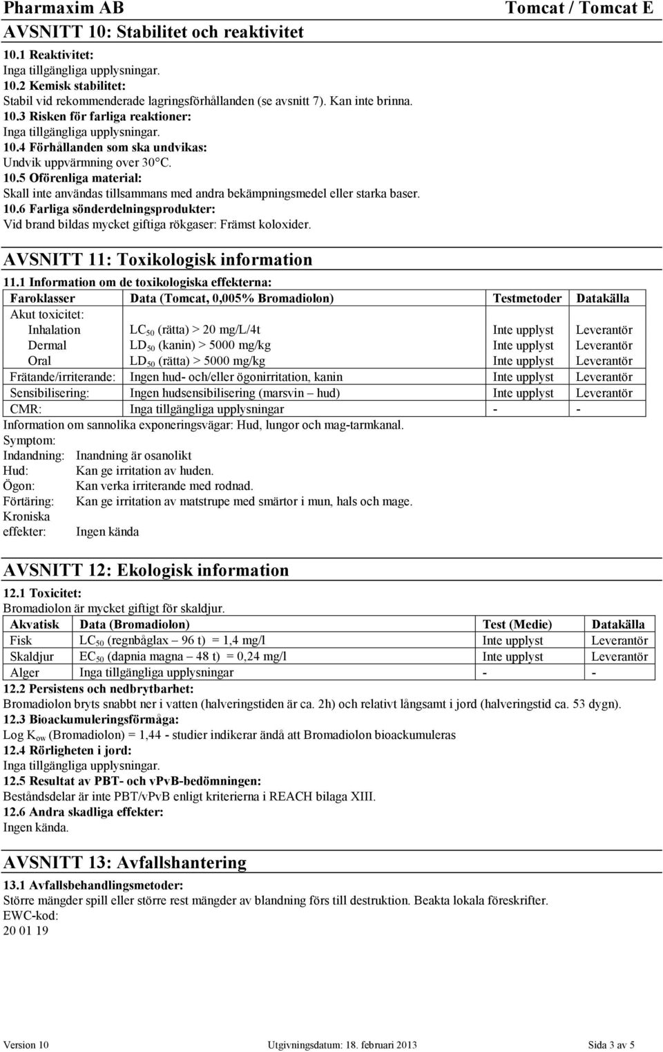 AVSNITT 11: Toxikologisk information 11.
