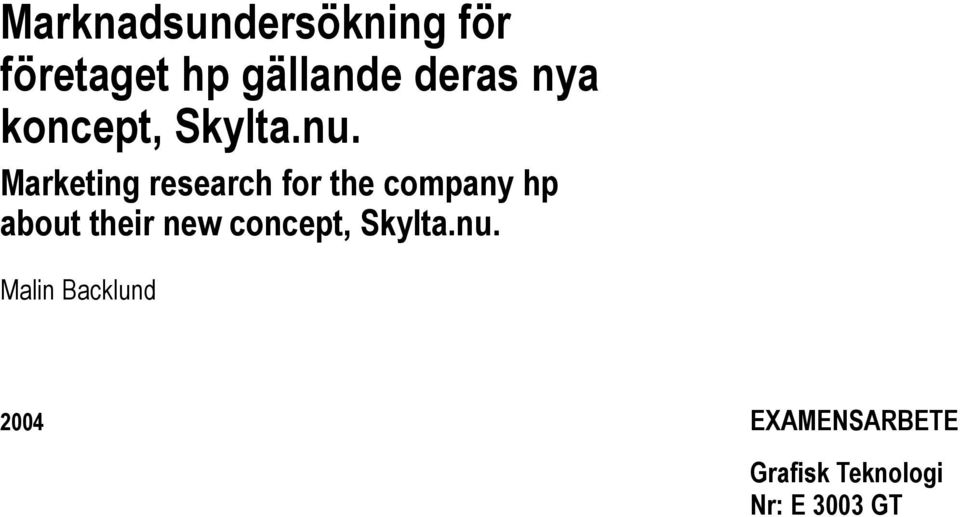 Marketing research for the company hp about their