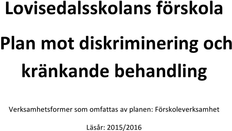 behandling Verksamhetsformer som