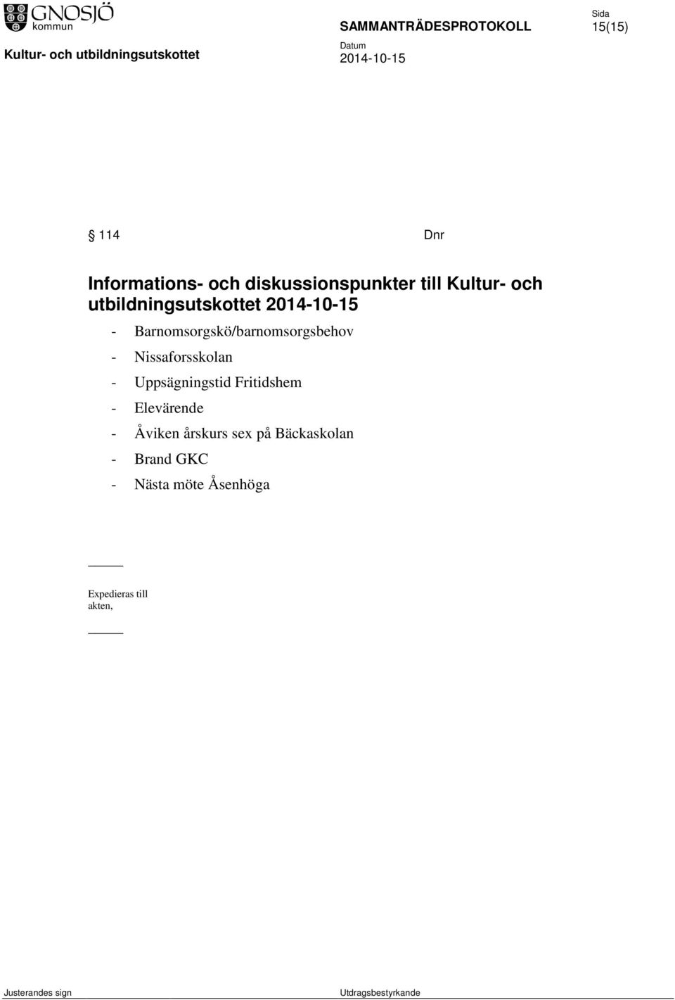 Nissaforsskolan - Uppsägningstid Fritidshem - Elevärende -