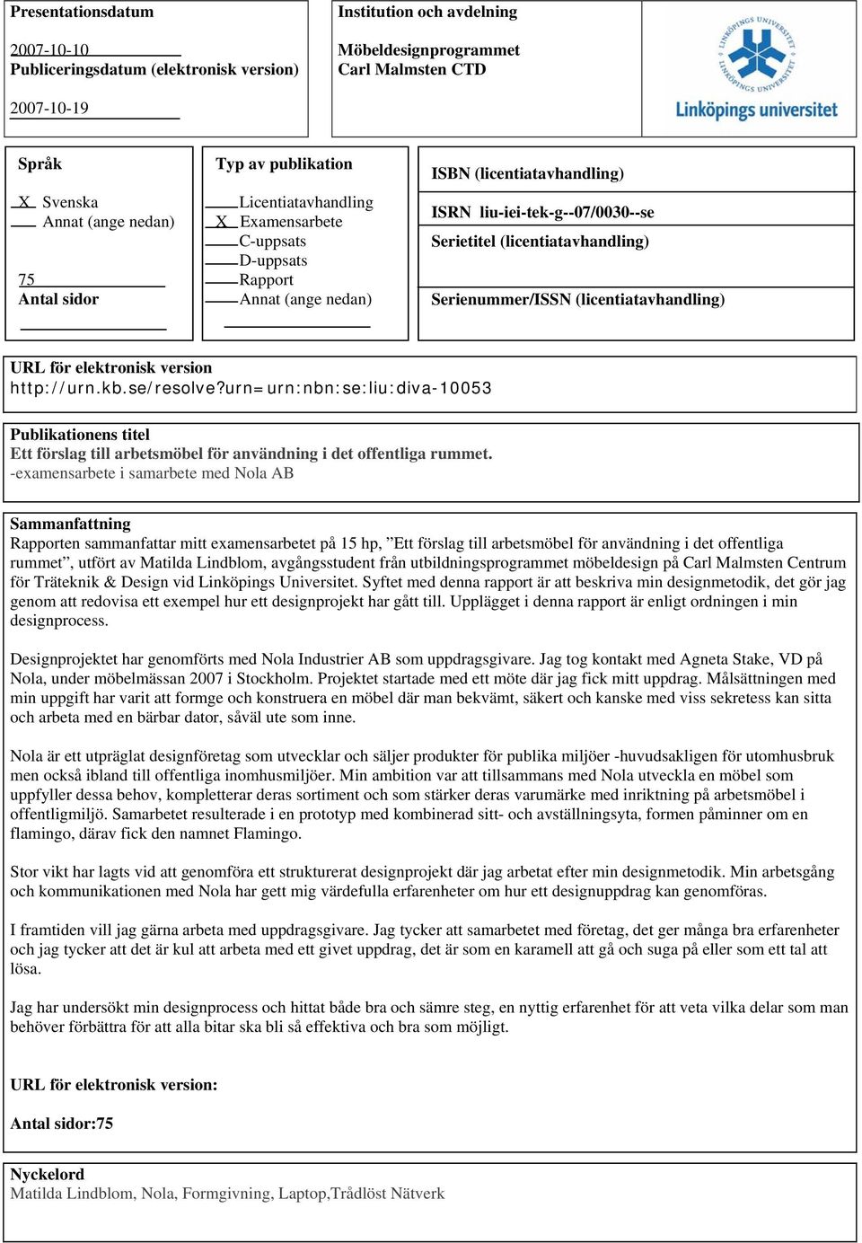 Serienummer/ISSN (licentiatavhandling) URL för elektronisk version http://urn.kb.se/resolve?