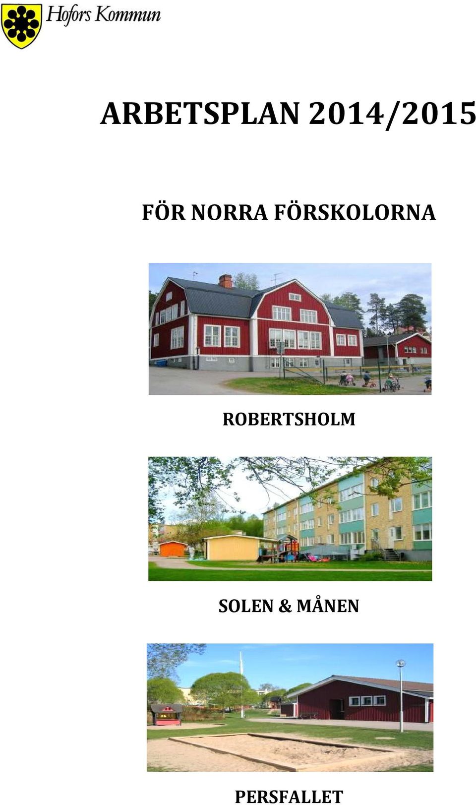 FÖRSKOLORNA