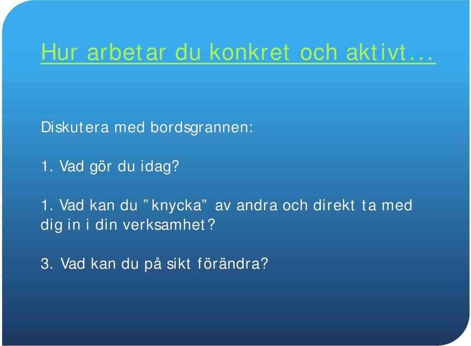 Vad gör du idag? 1.