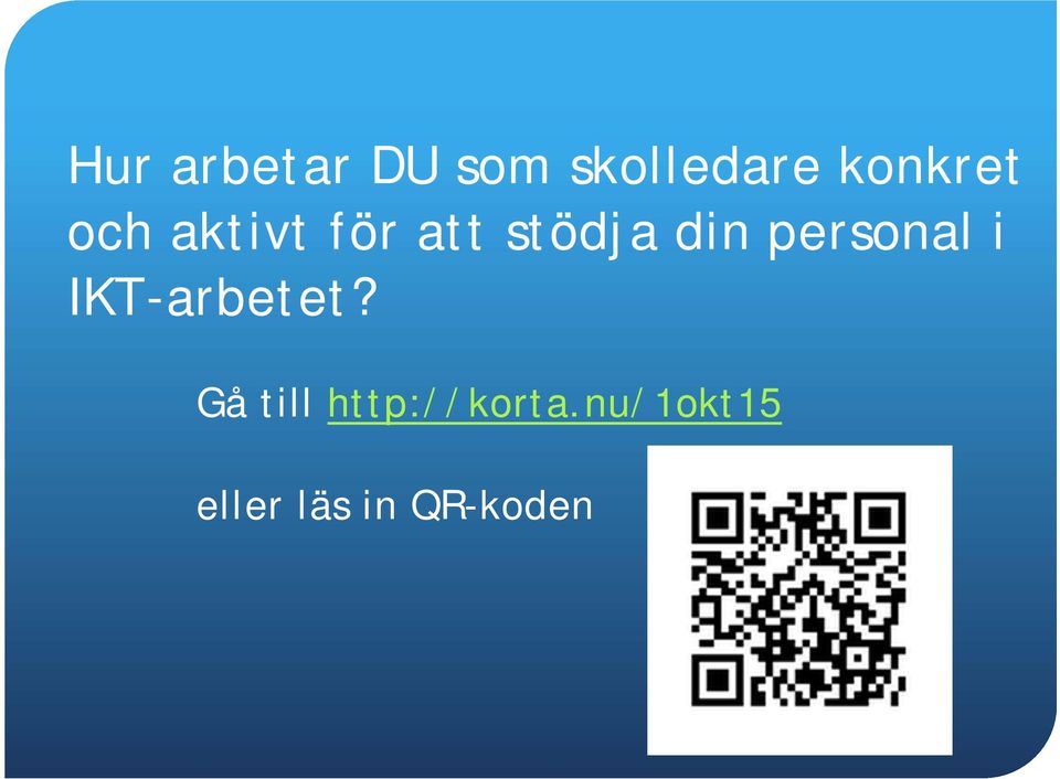 din personal i IKT-arbetet?