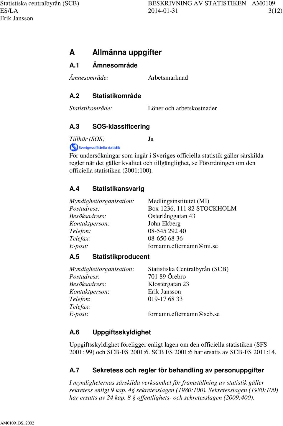 officiella statistiken (2001:100). A.