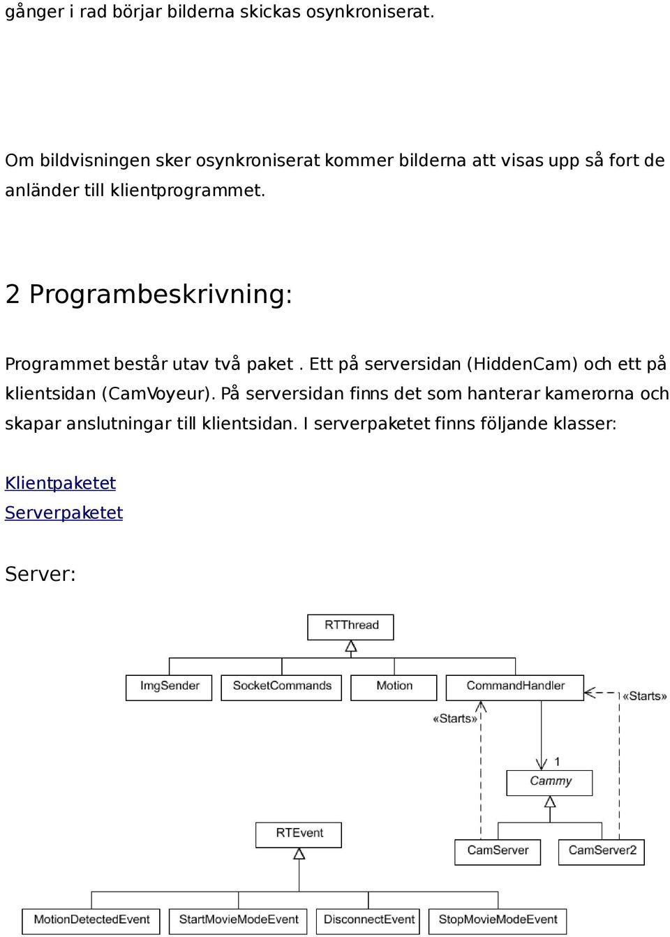 2 Programbeskrivning: Programmet består utav två paket.