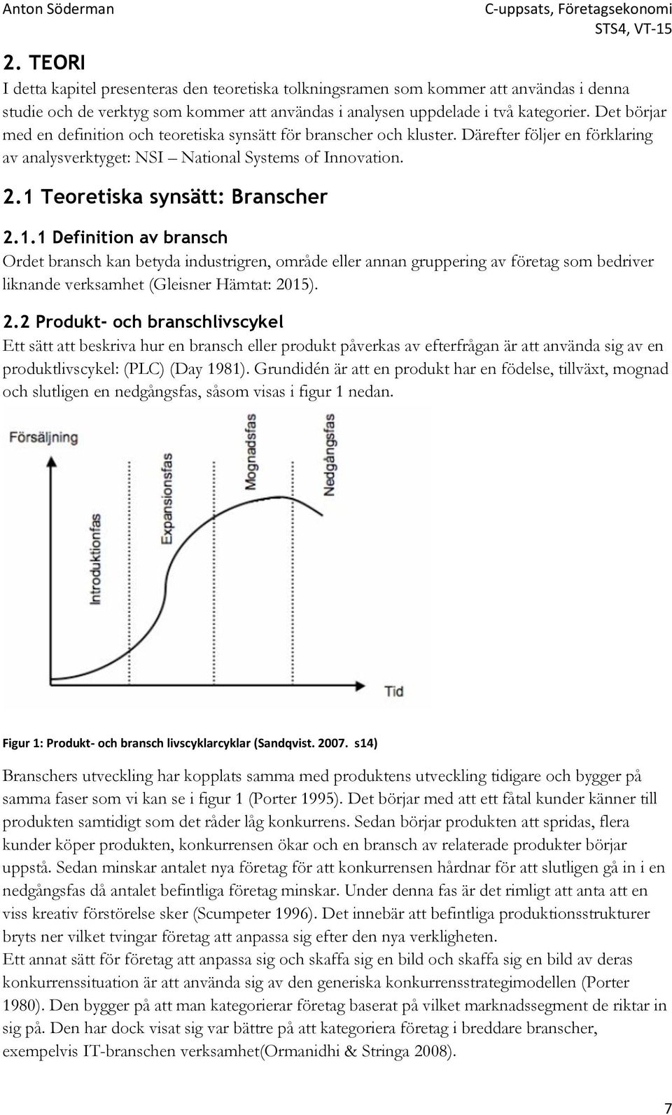 1 Teoretiska synsätt: Branscher 2.