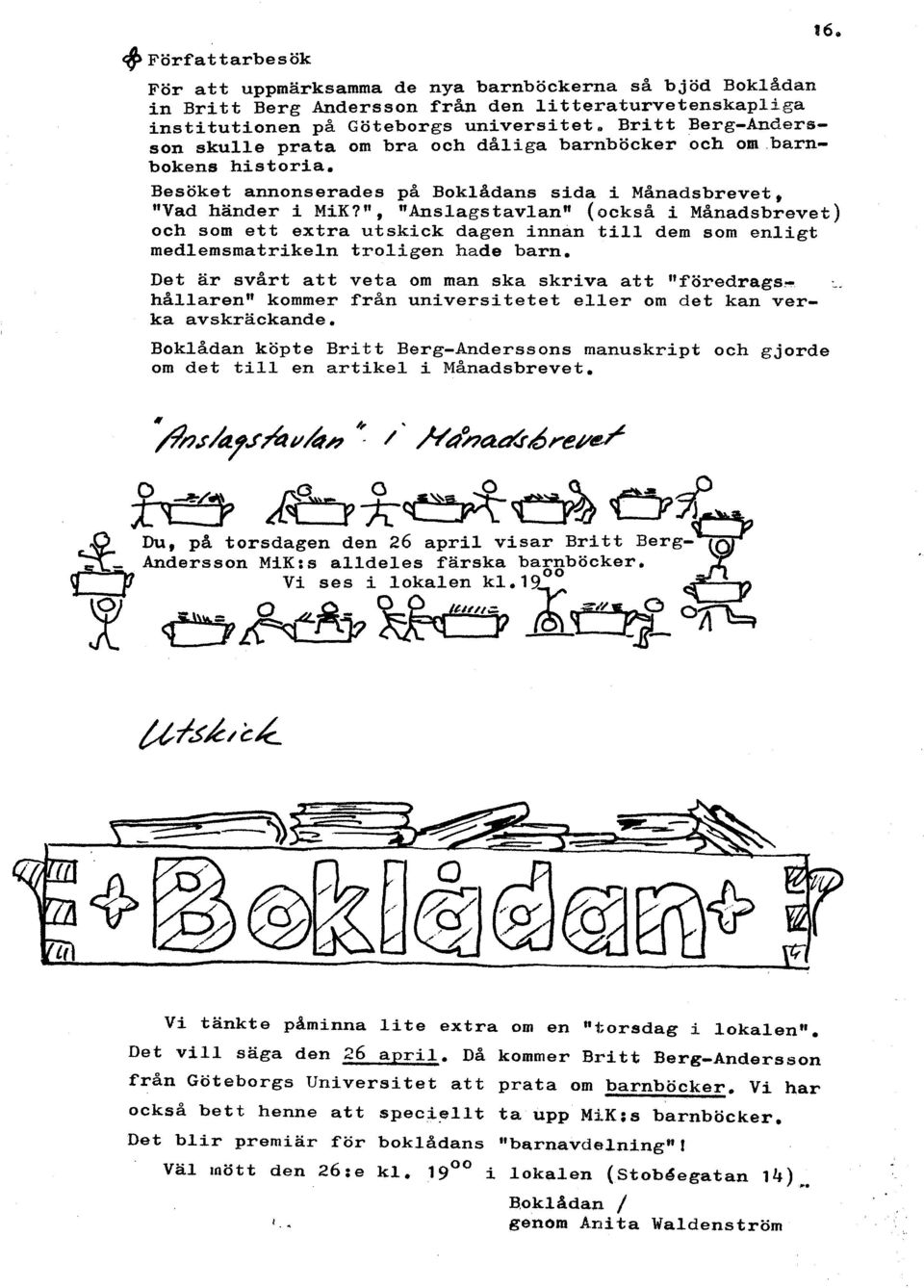 ", wanslagstavlanw (också i ~ånadsbrevet) och som ett extra utskick dagen innan till dem som enligt medlemsmatrikeln troligen hade barn.