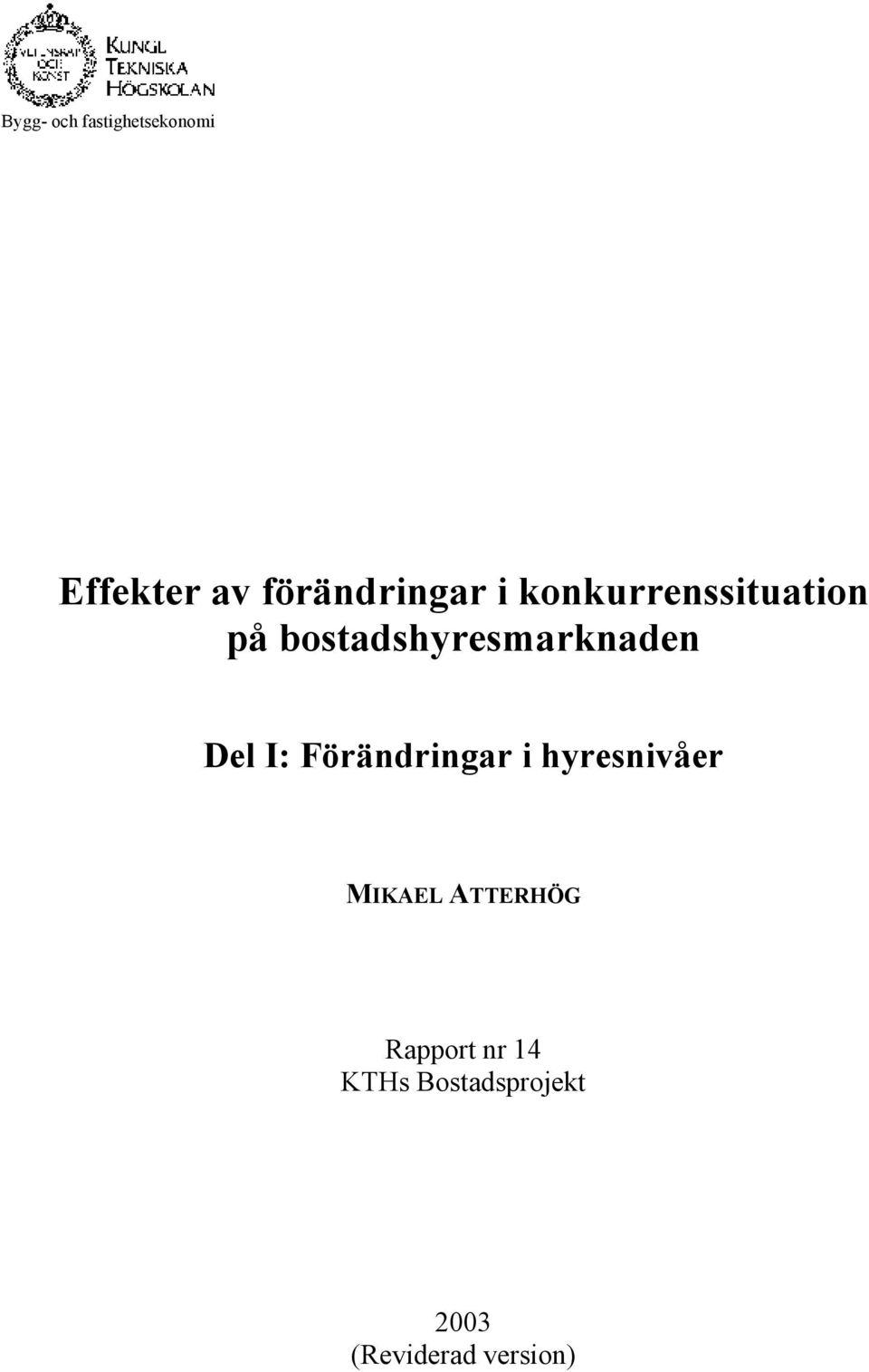 bostadshyresmarknaden Del I: Förändringar i