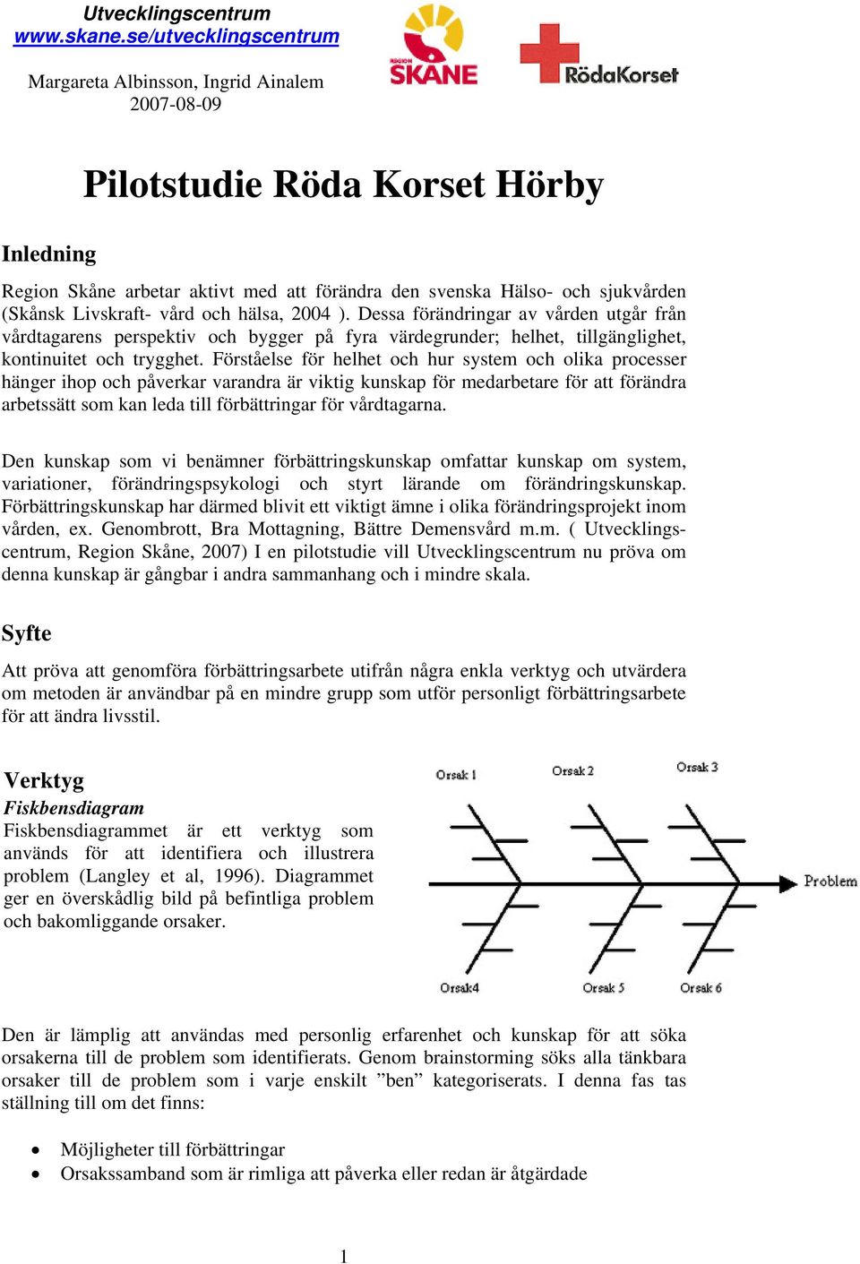 Förståelse för helhet och hur system och olika processer hänger ihop och påverkar varandra är viktig kunskap för medarbetare för att förändra arbetssätt som kan leda till förbättringar för