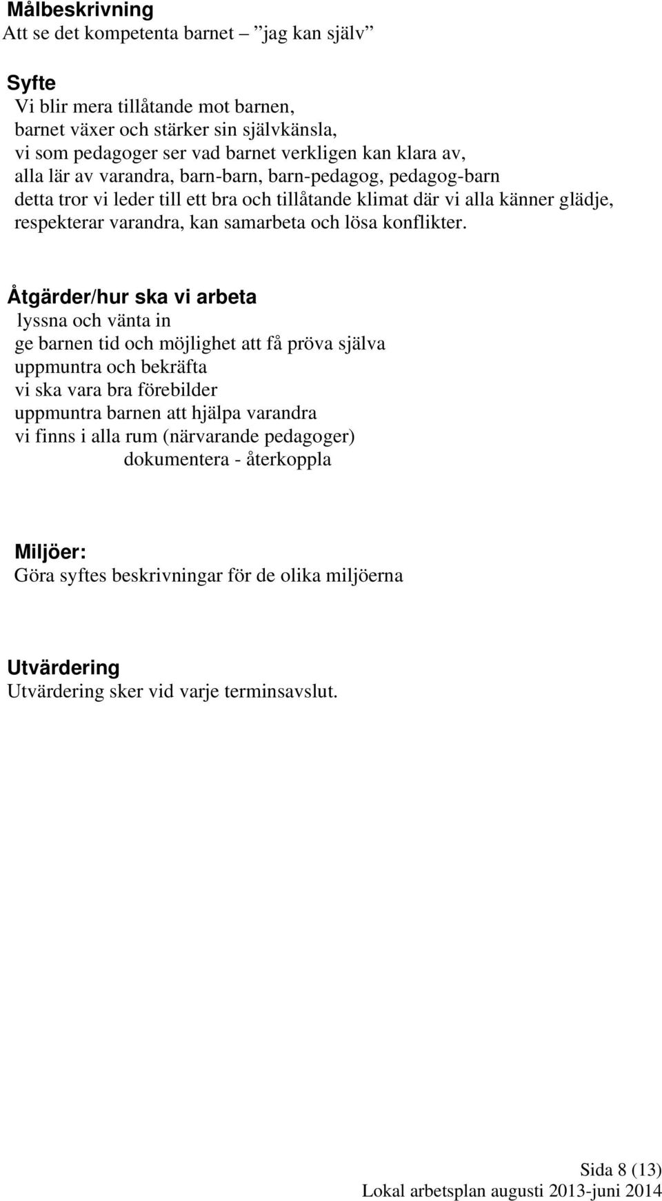 lösa konflikter.