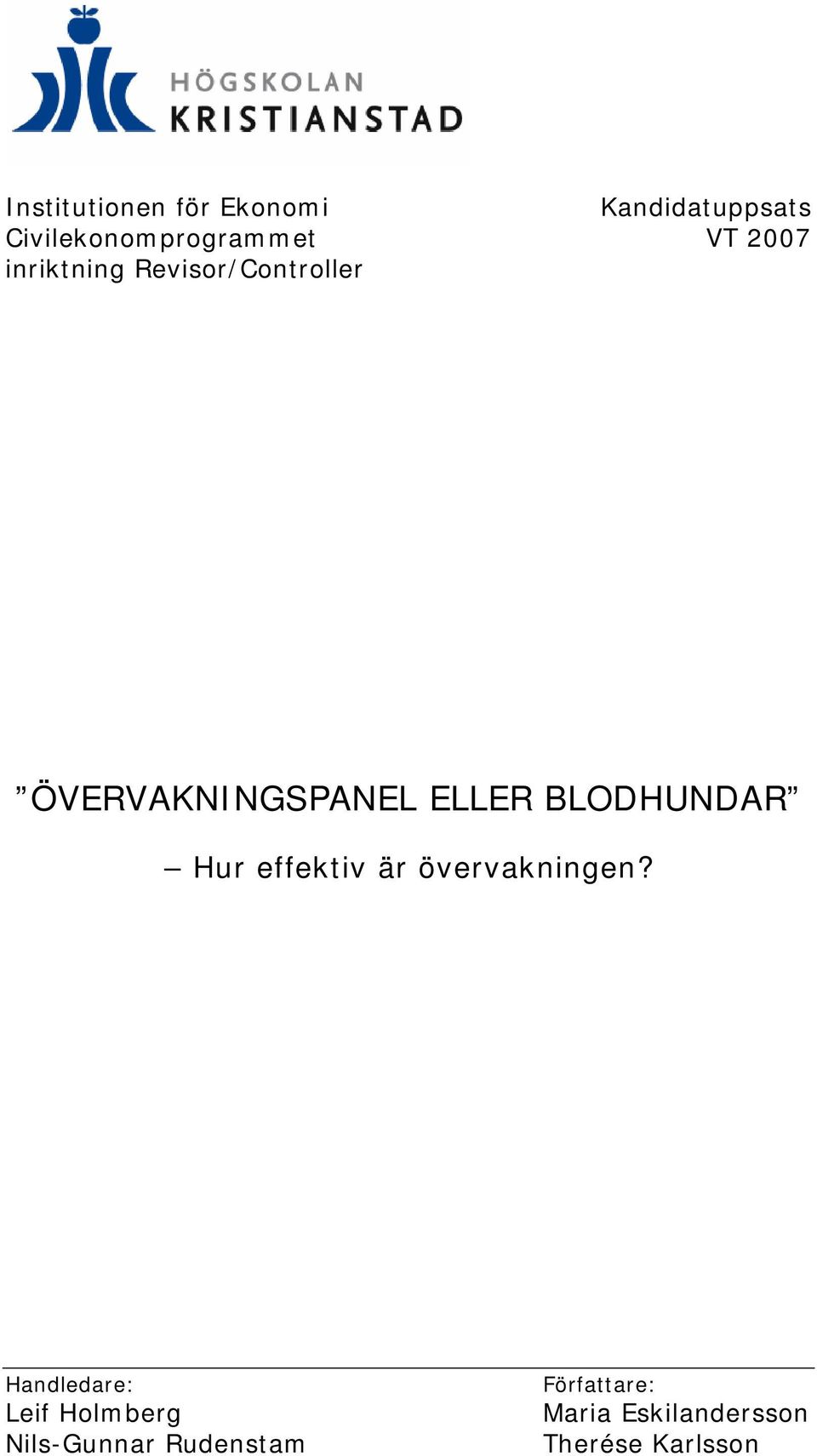 BLODHUNDAR Hur effektiv är övervakningen?