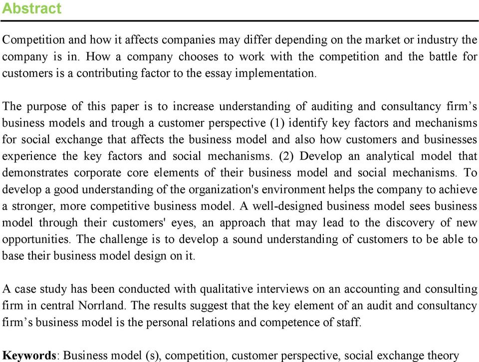 The purpose of this paper is to increase understanding of auditing and consultancy firm s business models and trough a customer perspective (1) identify key factors and mechanisms for social exchange
