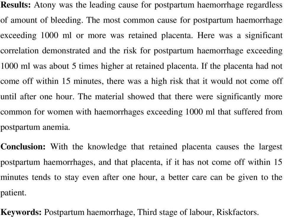 If the placenta had not come off within 15 minutes, there was a high risk that it would not come off until after one hour.