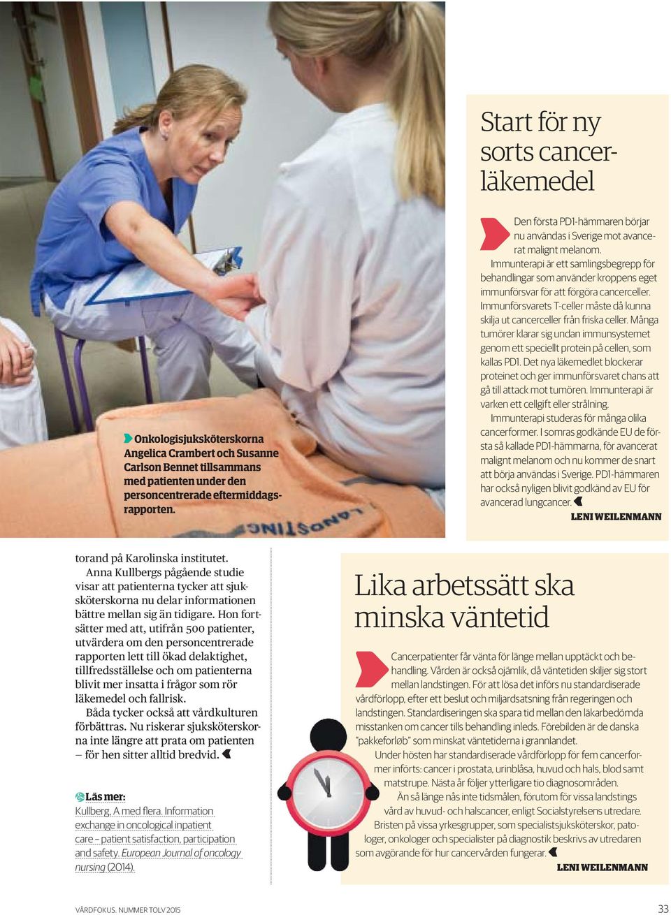 Immunterapi är ett samlingsbegrepp för behandlingar som använder kroppens eget immunförsvar för att förgöra cancerceller.