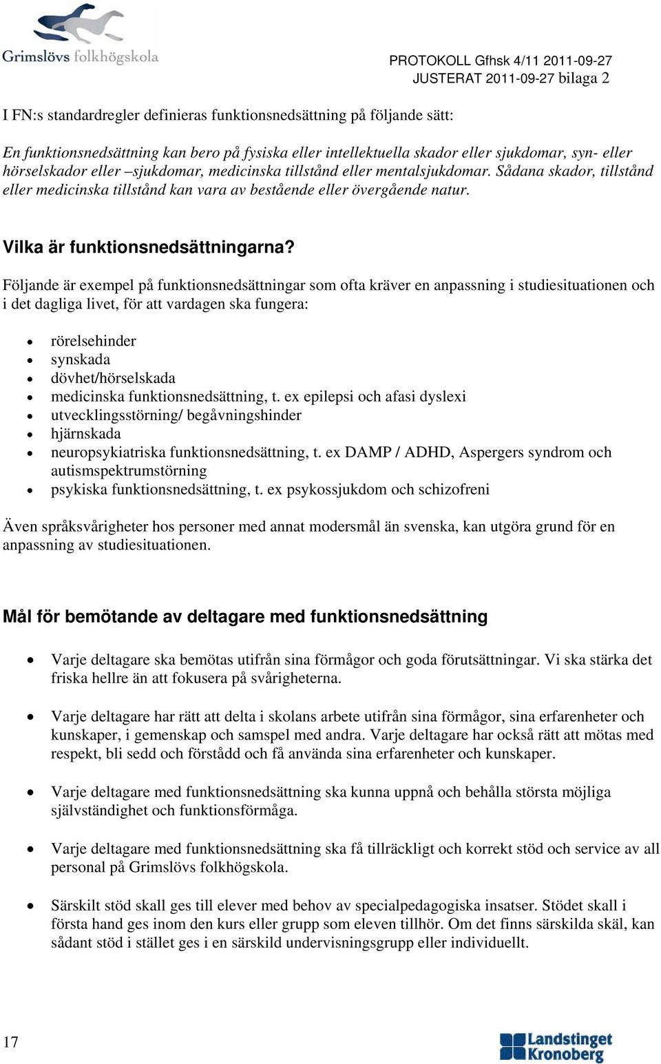 Vilka är funktinsnedsättningarna?