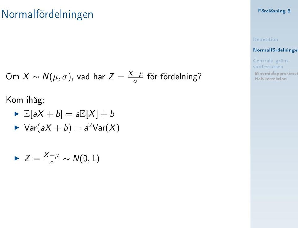 Kom ihåg; E[aX + b] = ae[x ] +