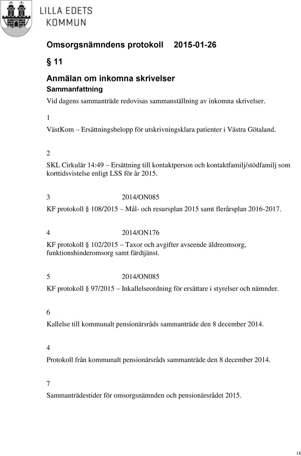 3 2014/ON085 KF protokoll 108/2015 Mål- och resursplan 2015 samt flerårsplan 2016-2017.