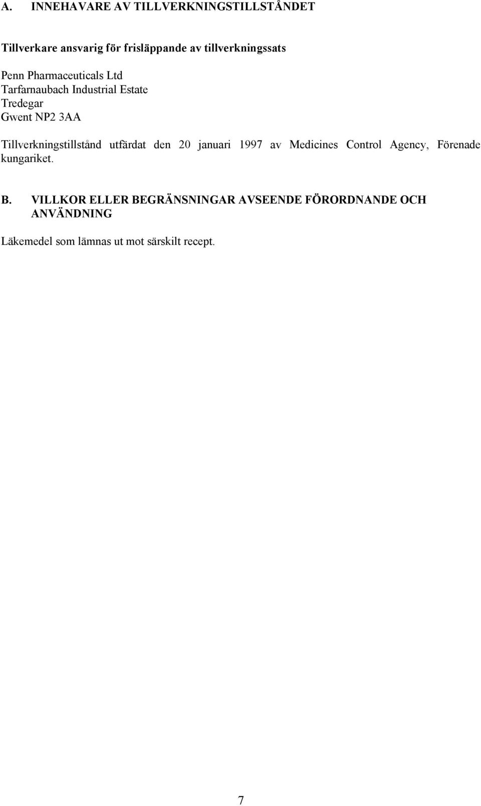 Tillverkningstillstånd utfärdat den 20 januari 1997 av Medicines Control Agency, Förenade