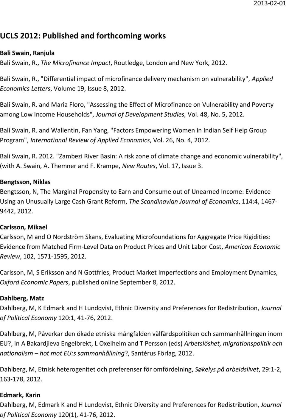 and Wallentin, Fan Yang, "Factors Empowering Women in Indian Self Help Group Program", International Review of Applied Economics, Vol. 26, No. 4, 2012.