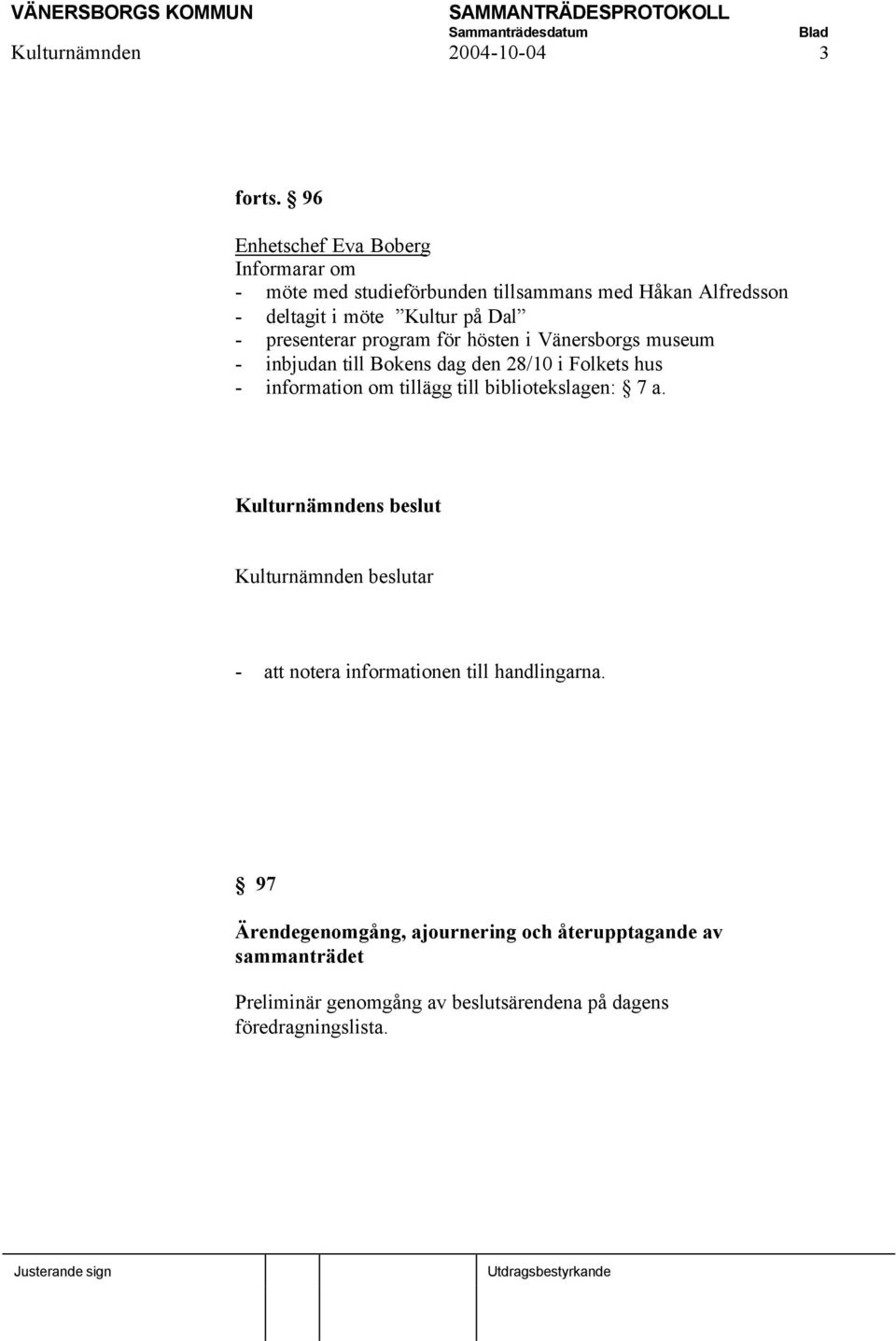 på Dal - presenterar program för hösten i Vänersborgs museum - inbjudan till Bokens dag den 28/10 i Folkets hus - information