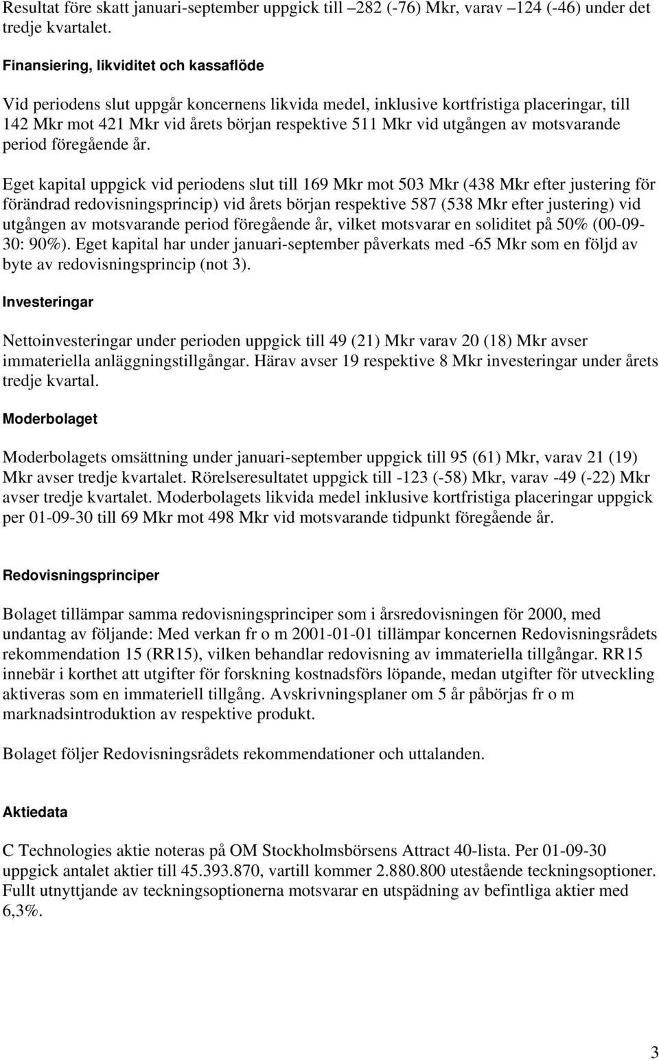 utgången av motsvarande period föregående år.