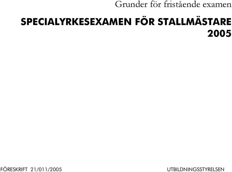 FÖR STALLMÄSTARE 2005