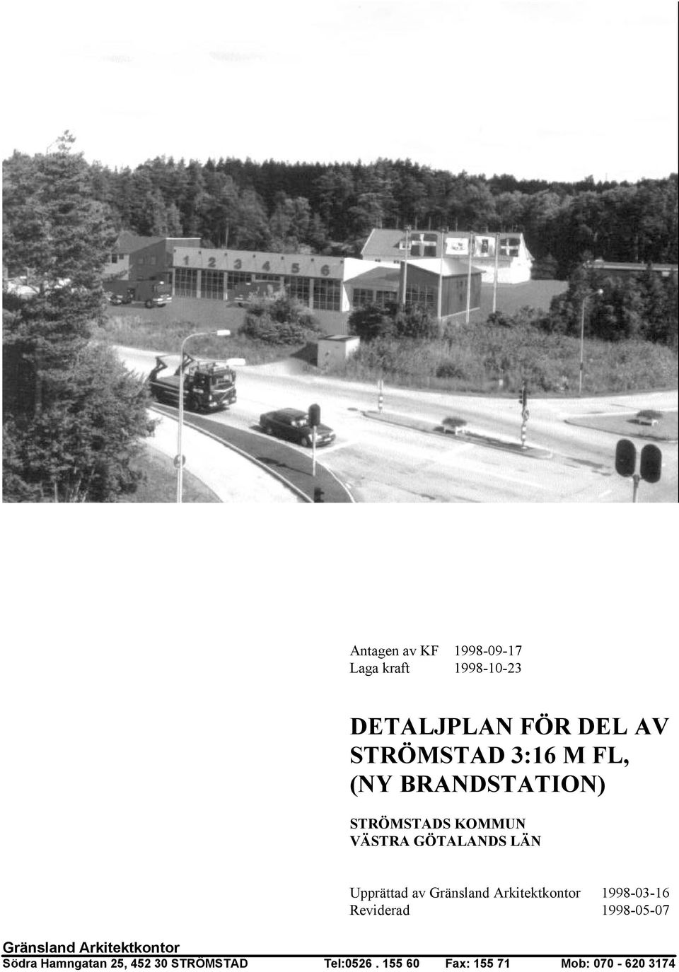 Gränsland Arkitektkontor 1998-03-16 Reviderad 1998-05-07 Gränsland Arkitektkontor