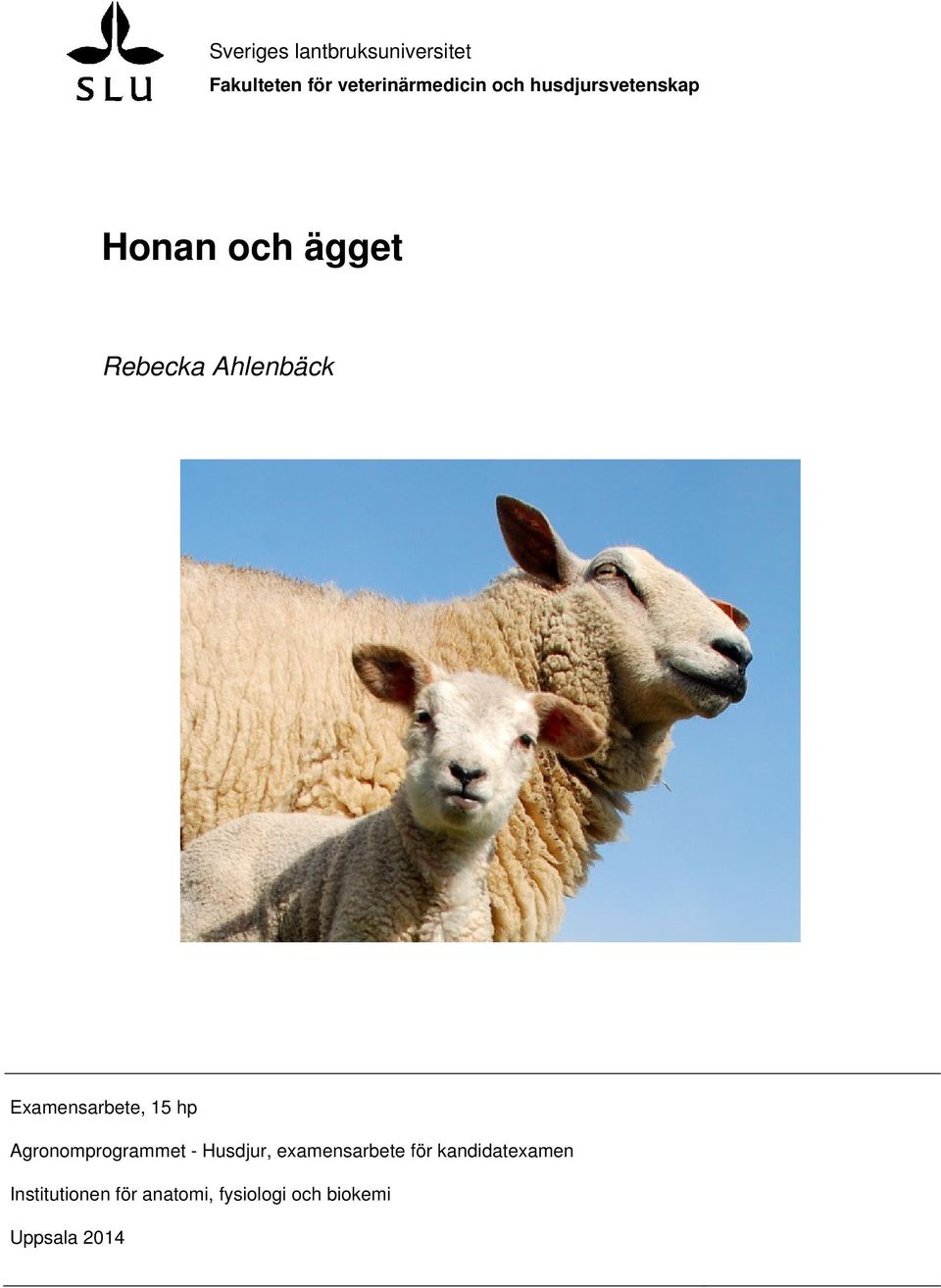 Examensarbete, 15 hp Agronomprogrammet - Husdjur, examensarbete