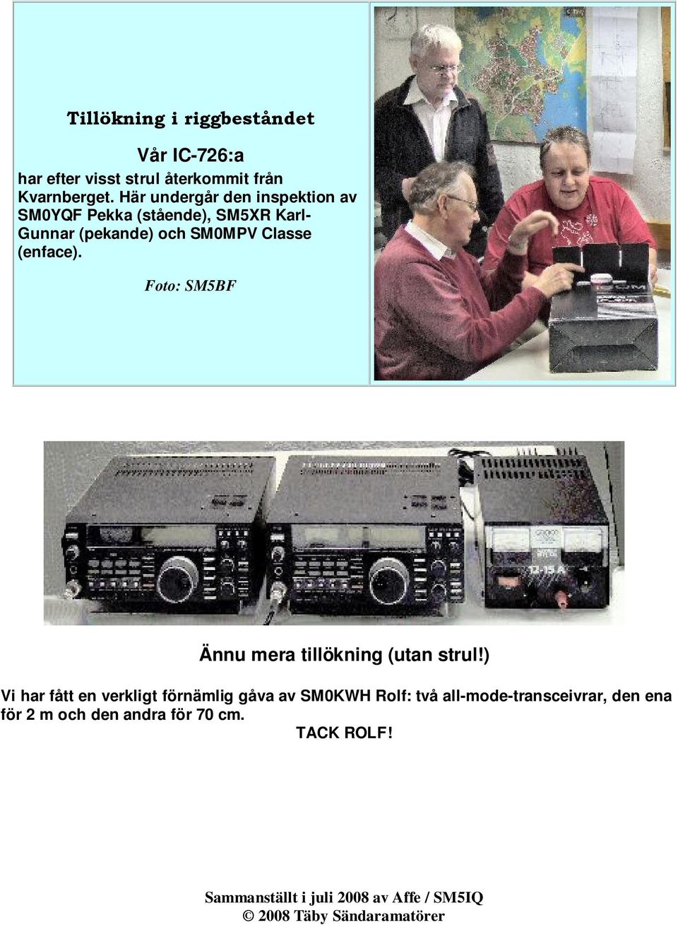 Foto: SM5BF Ännu mera tillökning (utan strul!