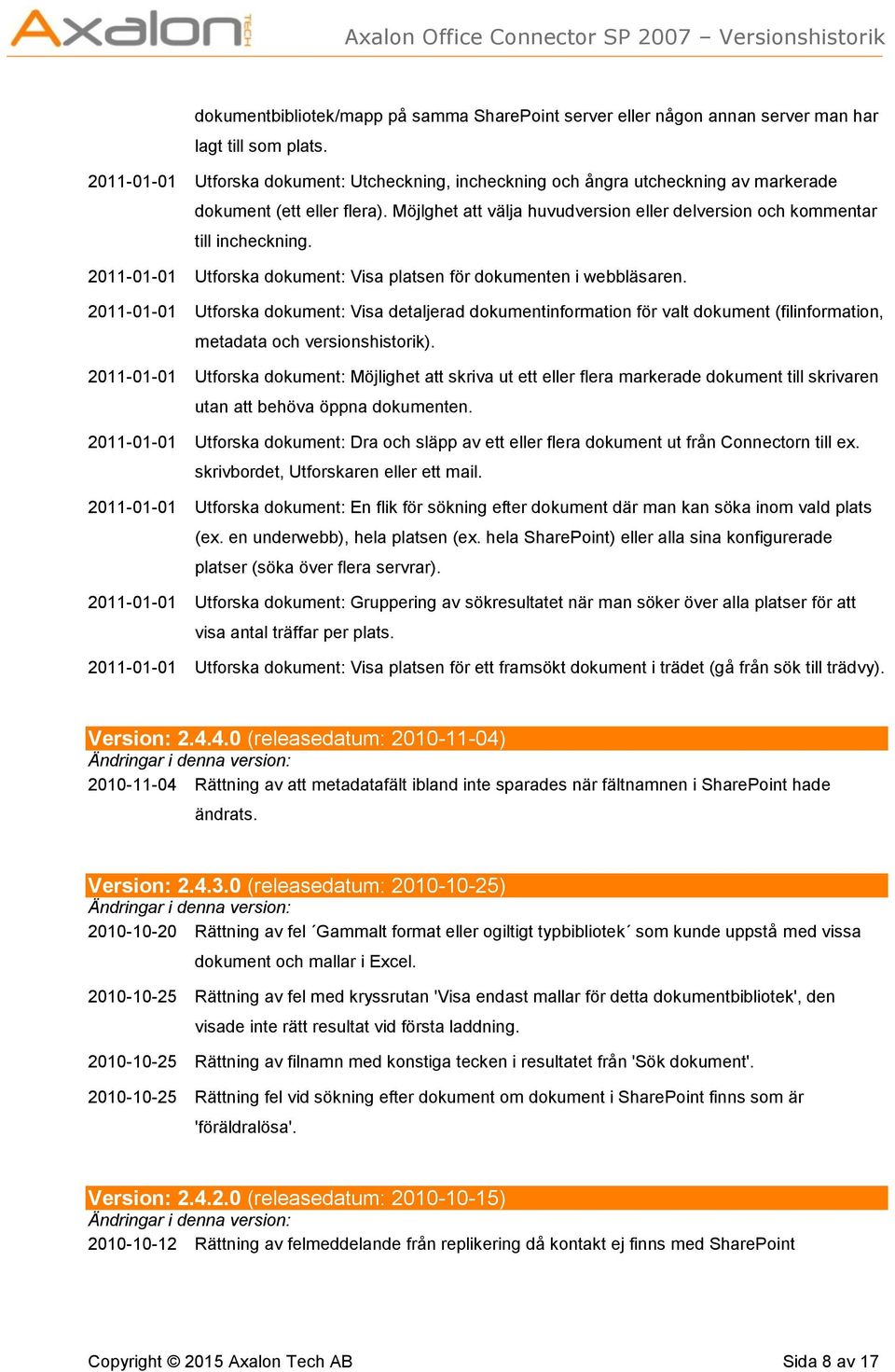 2011-01-01 Utforska dokument: Visa platsen för dokumenten i webbläsaren.