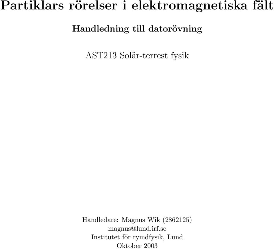 Solär-terrest fysik Handledare: Magnus Wik