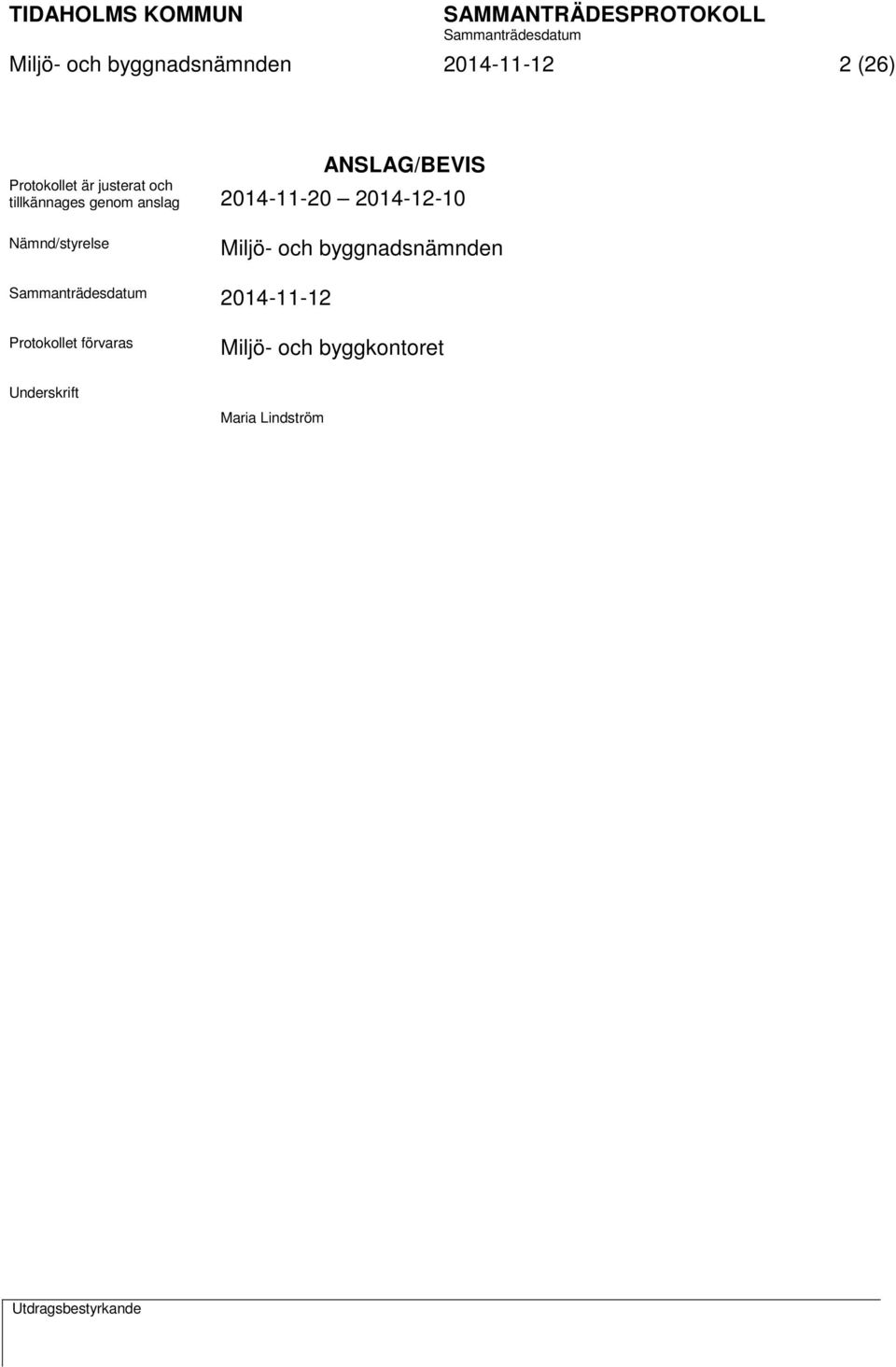 Nämnd/styrelse Miljö- och byggnadsnämnden 2014-11-12 Protokollet