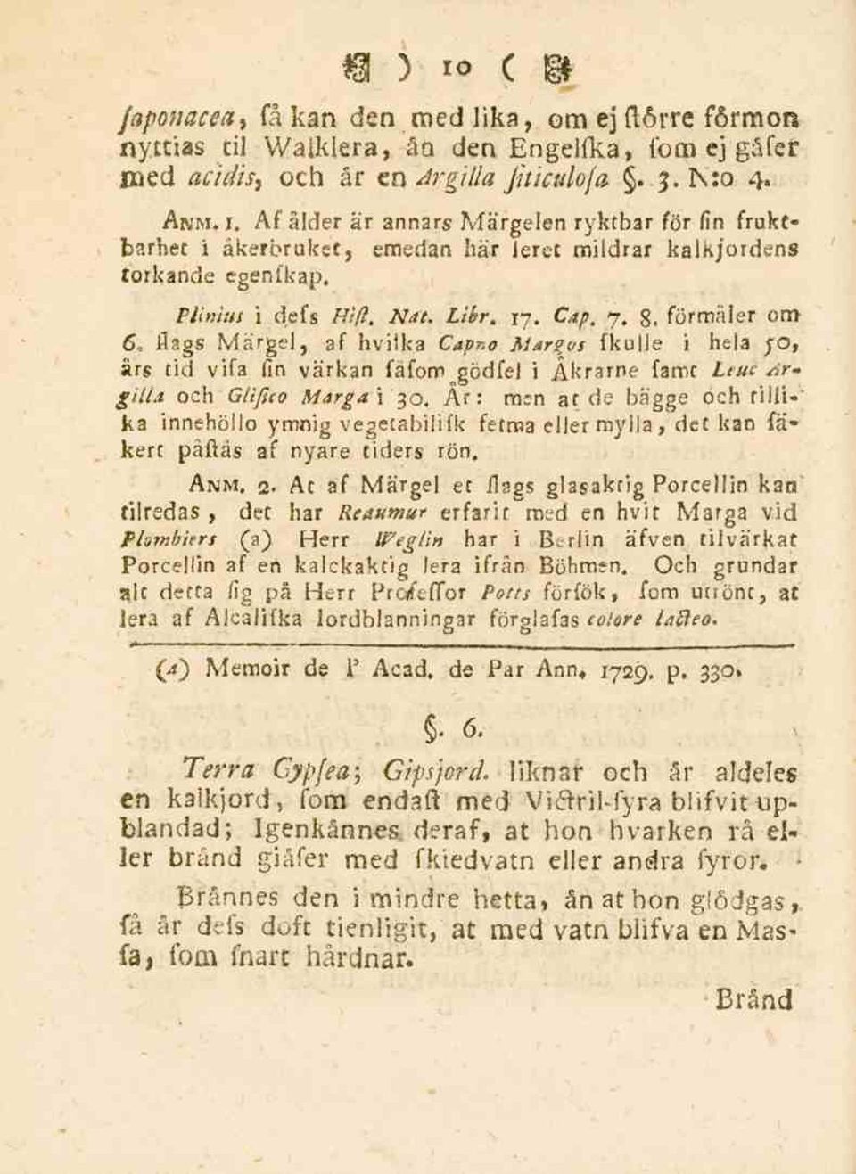 g, förmäler om 6, flags Märgel, af hviika Capno Margus fkujle i hela JO, års tid vifa fin värkan fäfom^gödfel i Åkrarne famt Lem Argilla och Glifico Marga i 30.