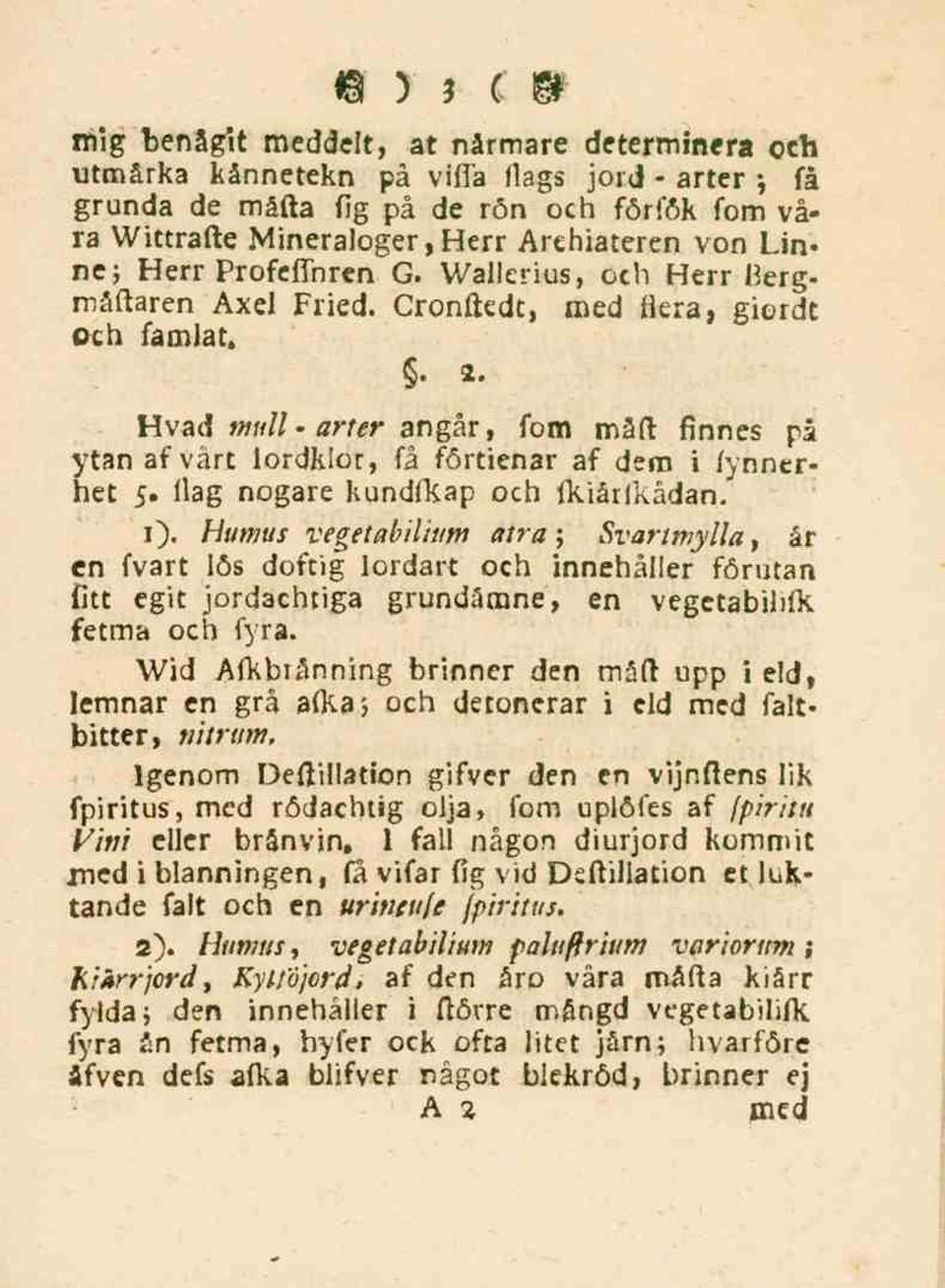 Hvad mull- arter angår, fom måft finnes pä ytan af vårt lordklot, få förtienar af dem i fynnerhet 5. llag nogare kundlkap och fkiårfkådan. 1).