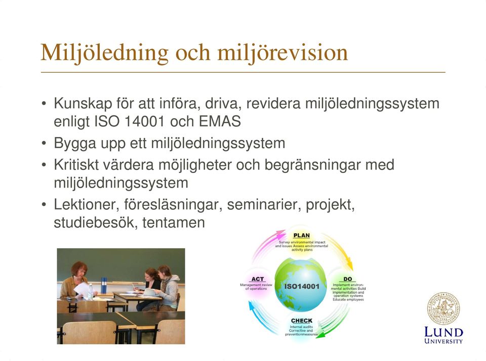 miljöledningssystem Kritiskt värdera möjligheter och begränsningar med