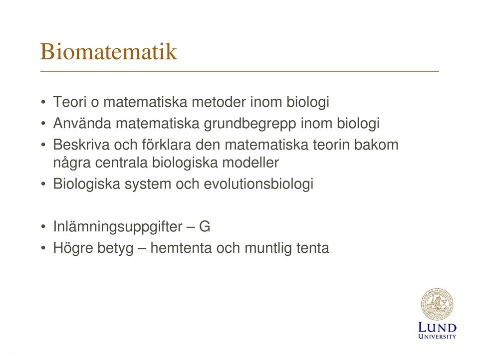 matematiska teorin bakom några centrala biologiska modeller Biologiska