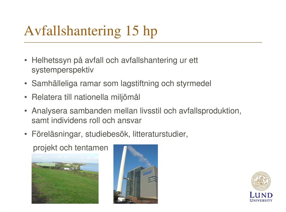 nationella miljömål Analysera sambanden mellan livsstil och avfallsproduktion,