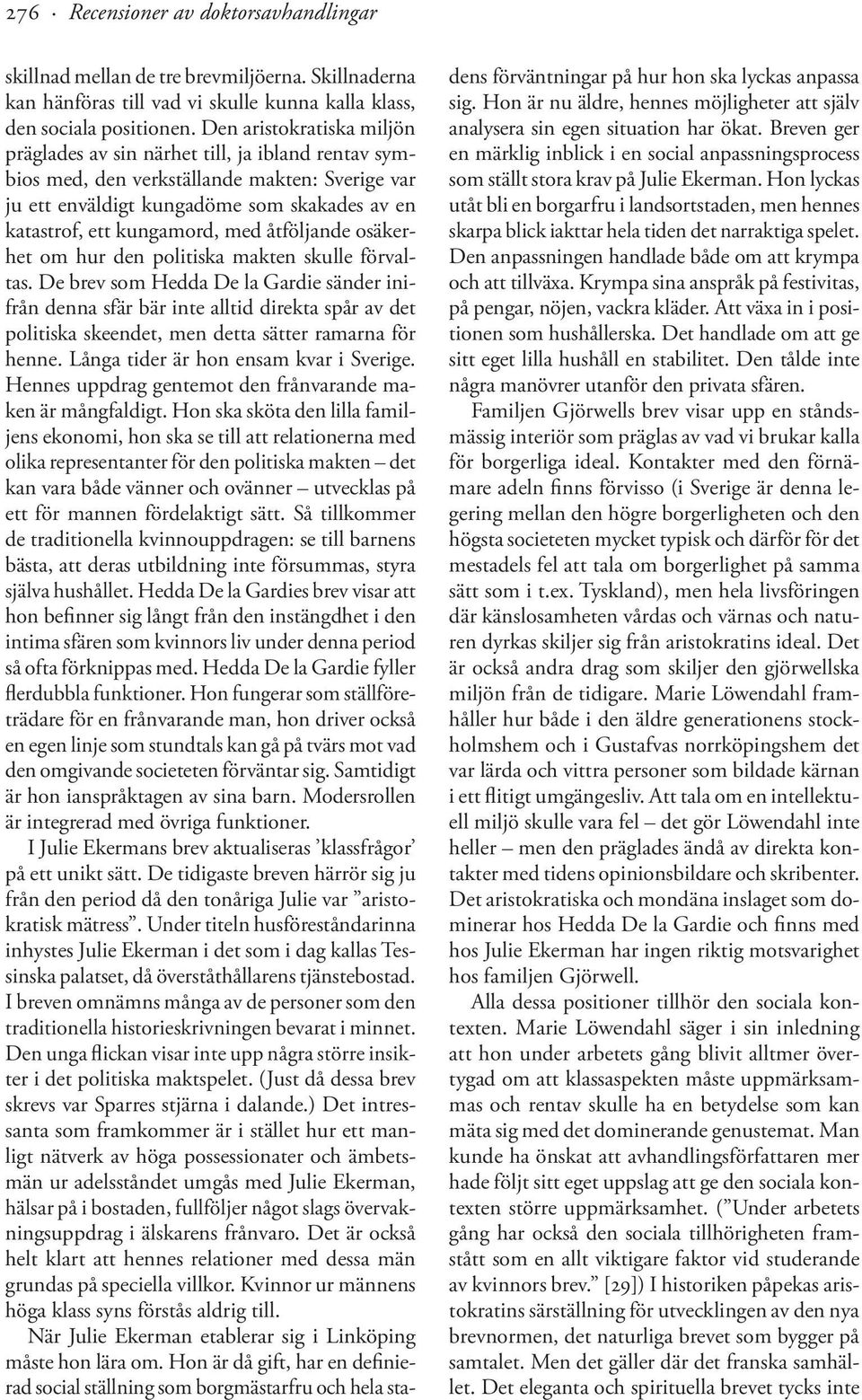 åtföljande osäkerhet om hur den politiska makten skulle förvaltas.