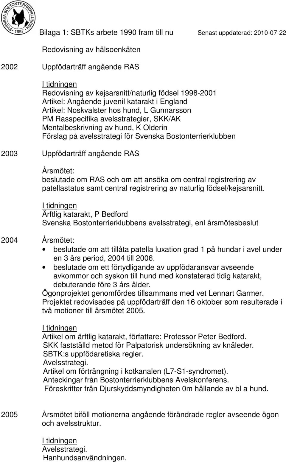 om RAS och om att ansöka om central registrering av patellastatus samt central registrering av naturlig födsel/kejsarsnitt.