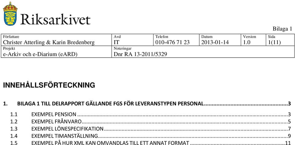 BILAGA 1 TILL DELRAPPORT GÄLLANDE FGS FÖR LEVERANSTYPEN PERSONAL...3 1.