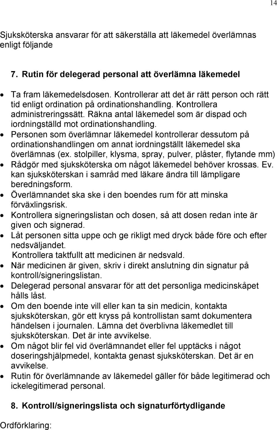 Räkna antal läkemedel som är dispad och iordningställd mot ordinationshandling.