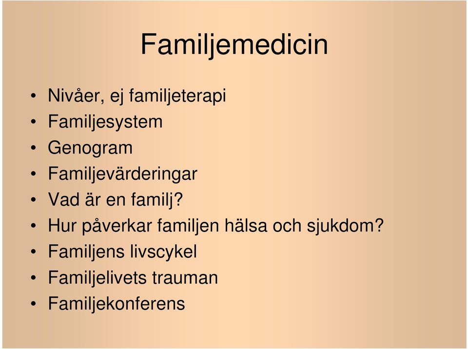 en familj?