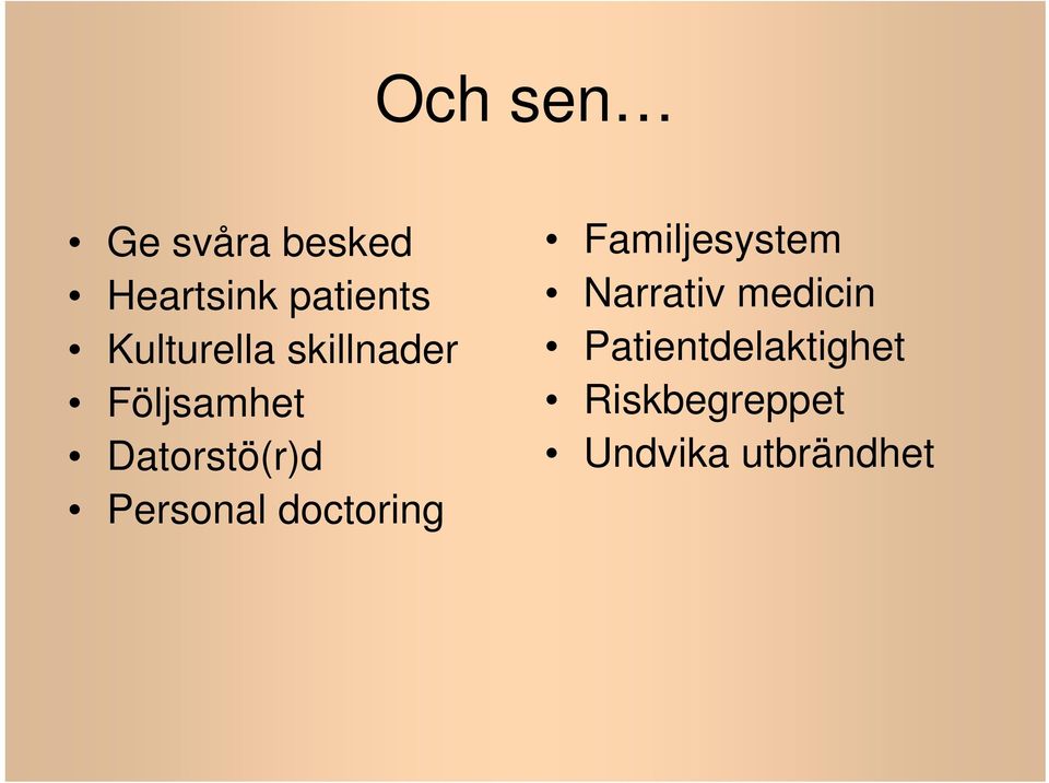 Personal doctoring Familjesystem Narrativ