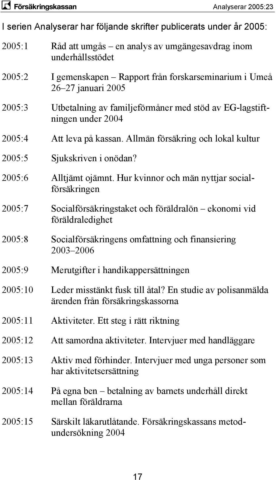 2005:6 Alltjämt ojämnt.