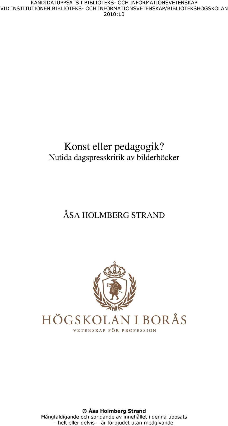 Nutida dagspresskritik av bilderböcker ÅSA HOLMBERG STRAND Åsa Holmberg Strand